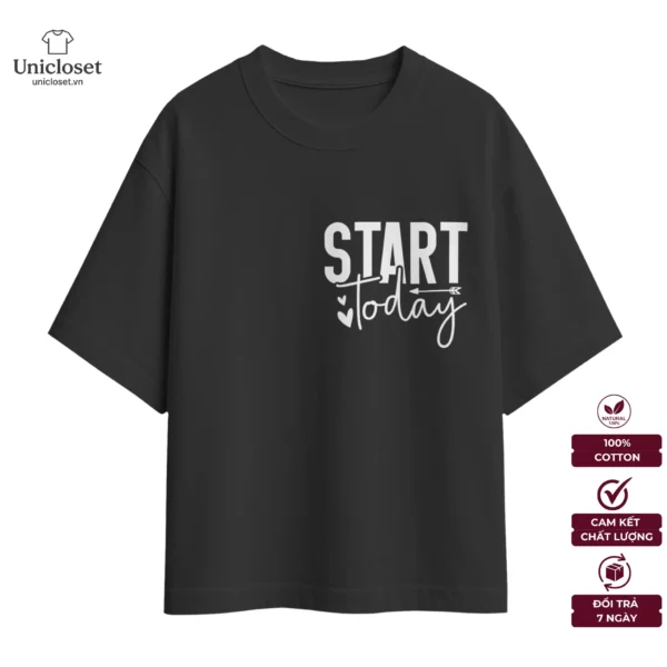 Áo Thun Truyền Cảm Hứng Oversize, Unisex 100% Cotton 230GSM, START TODAY, Áo Thun Motivation Cá Tính